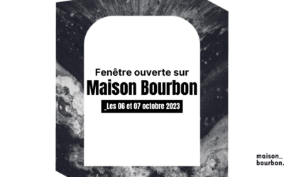 Rétro23 : Portes Ouvertes de La Maison Bourbon